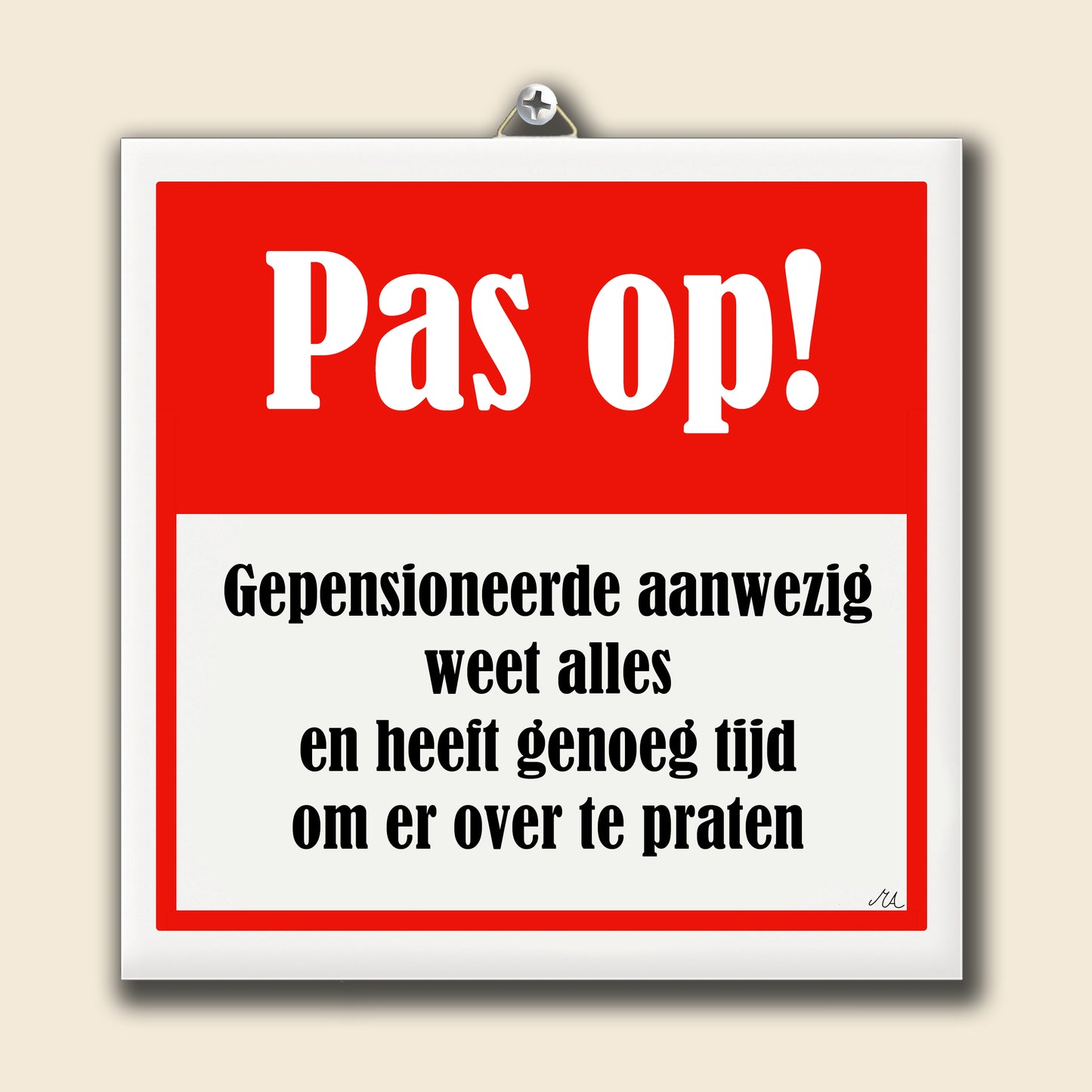 Tegeltje Pas Op! Gepensioneerde aanwezig